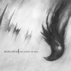 Agalloch - Ashes Against The Grain [2005]