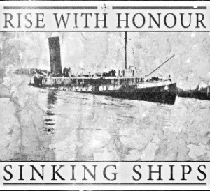 Rise With Honour - Sinking Ships (Single)