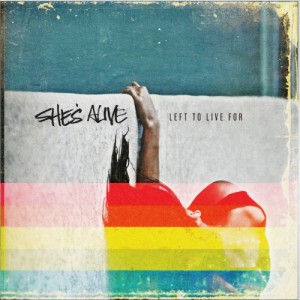 She's Alive - Left To Live For (EP) (2012)