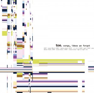 toe – songs,ideas we forgot [reissue 2002] (2012)