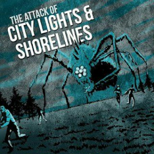 City Lights & Shorelines - The Attack of City Lights & Shorelines! [2012]