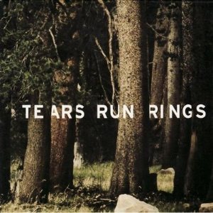 Tears Run Rings - Always, Sometimes, Seldom, Never [2008]