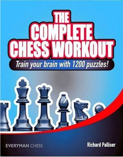 The Complete Chess Workout: Train your brain with 1200 puzzles! (Everyman Chess)