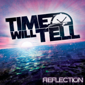 Time Will Tell - Reflection (EP) (2012)