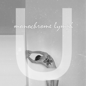 Monochrome Lymph - U [EP] (2012)