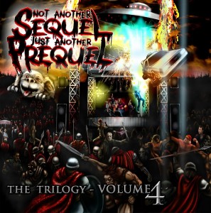 Not Another Sequel, Just Another Prequel - The Trilogy - Volume 4 (2012)