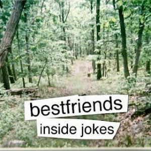 Bestfriends - Inside Jokes [2012]
