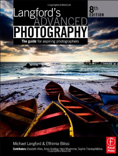 Langford039;s Advanced Photography, Eighth Edition - The guide for Aspiring Photographers