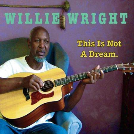 Willie Wright - This Is Not a Dream (2012)