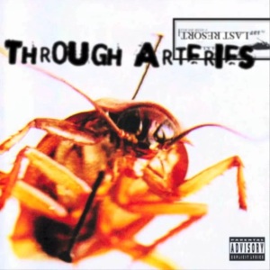 Through Arteries – Last Resort [New Song] (2012)