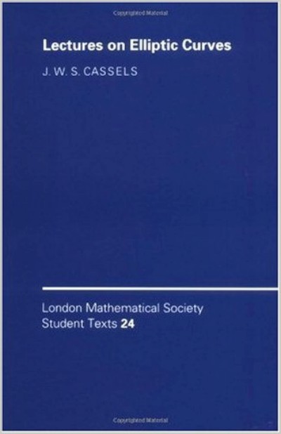 LMSST - 24 Lectures on Elliptic Curves (London Mathematical Society Student Texts) by J. W. S. Cassels