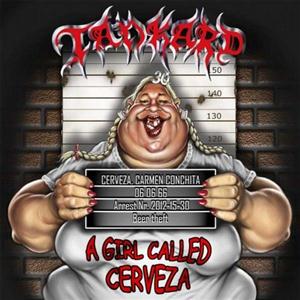 Tankard - A Girl Called Cerveza (2012)
