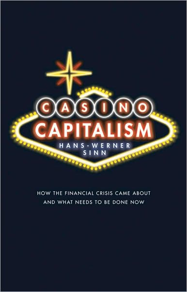 Casino Capitalism - How the Financial Crisis Came About and What Needs to be Done Now