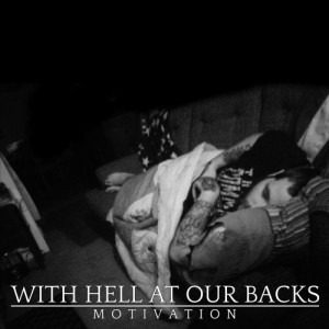 With Hell At Our Backs - Motivation (2012)