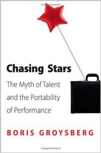 Chasing Stars - The Myth of Talent and the Portability of Performance