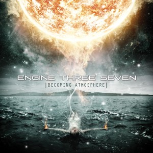 Engine Three Seven - Becoming Atmosphere (Live) (2012)