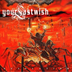 Your Last Wish - Desolation (2012)