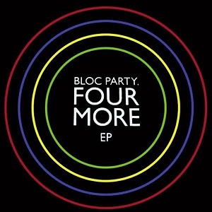 Bloc Party - Four More [EP] (2012)