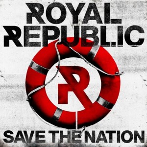 Royal Republic - Save the Nation (Sp. Ed.) (2012)