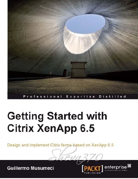 Getting Started with Citrix XenApp 6.5, 1 edition