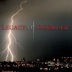Legacy Of Disorder - Legacy Of Disorder (2011)