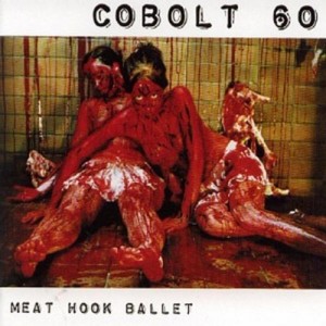 Cobolt 60 - Meat Hook Ballet (2002)