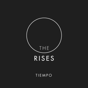 The Rises - Tiempo [EP] (2012)