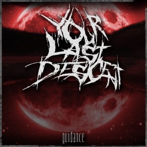 Your Last Descent - Guidance EP (New Singles) (2012)