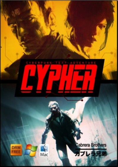 CYPHER: Cyberpunk Text Adventure   Standart Edition (2012/ENG/Repack by RG Catalyst)