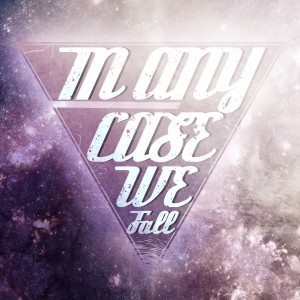 In Any Case We Fall - Поверь в себя (Single 2012)