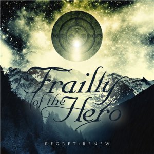 Frailty Of The Hero - Regret: Renew [EP] (2012)