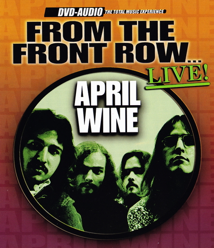 April Wine - From The Front Row (2003) DVD-A