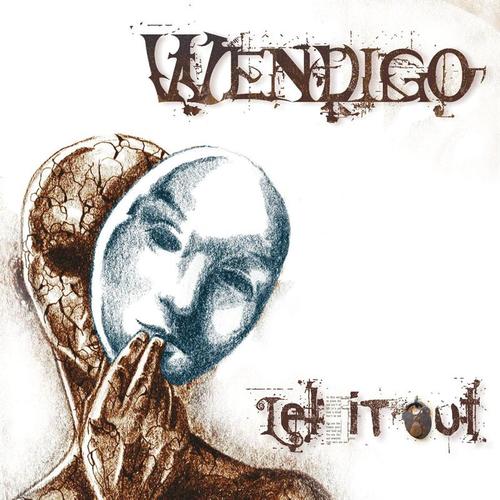 Wendigo - Let It Out (2006)