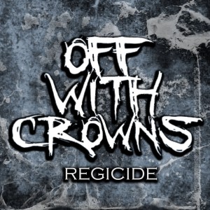 Off With Crowns - Regicide (EP) (2012)