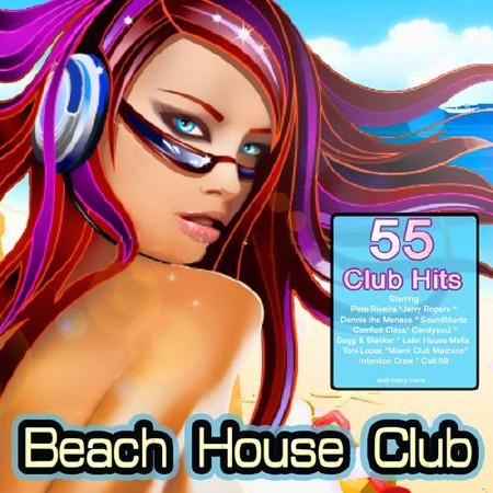 Beach House Club (55 Chillhouse Party Club Hits for Ibiza del Mar Lovers) (2012)