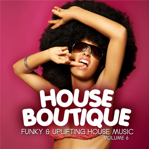 Cover Album of House Boutique Vol 6 (Funky & Uplifting House Tunes) (2012)