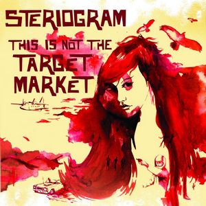 Steriogram - This Is Not The Target Market (2007)