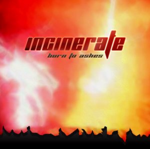 Incinerate - Burn To Ashes [EP] (2004)