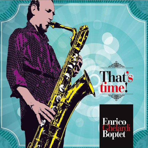 Cover Album of Enrico Ghelardi - That's Time (Enrico Ghelardi Boptet) (2012)