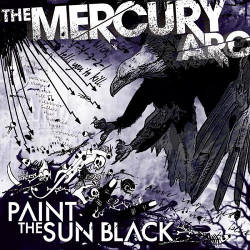 The Mercury Arc - Paint The Sun Black (2009)