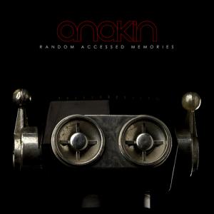 Anakin - Random Accessed Memories (2012)