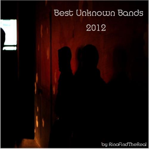 Best Unknown Bands Part 1 (by RinoFindTheReal) (2012)