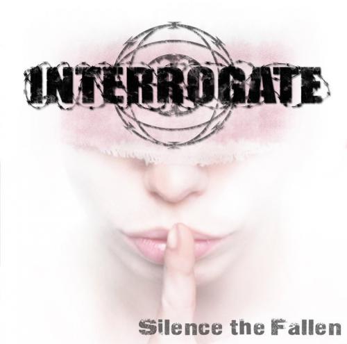 Interrogate - Silence the Fallen [EP] (2011)