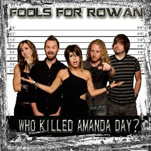 Fools For Rowan - Who Killed Amanda Day [EP] (2012)