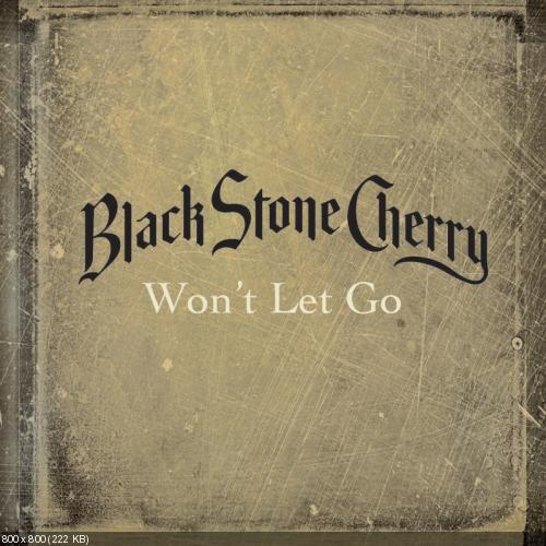 Black Stone Cherry - Won't Let Go (Single) (2012)