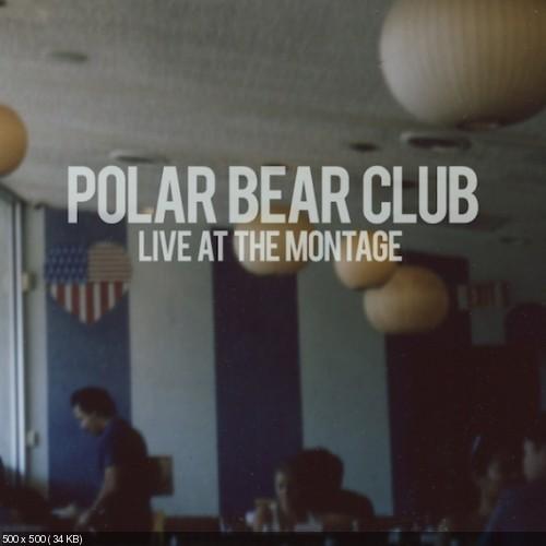 Polar Bear Club - Live At The Montage (2012)