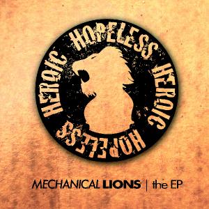 Hopeless Heroic - The Mechanical Lions [EP] (2009)