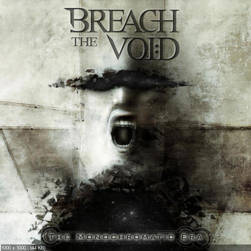 Breach The Void - The Monochromatic Era (2010)