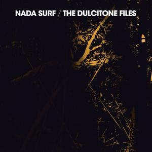 Nada Surf - The Dulcitone Files (EP) (2012)