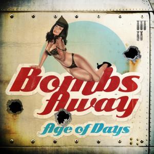 Age Of Days - Bombs Away [Single] (2012)